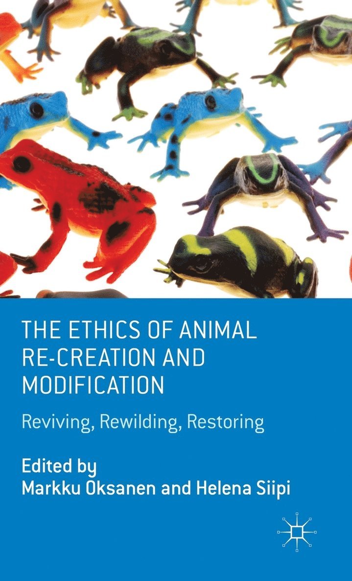 Ethics of Animal Re-creation and Modification 1