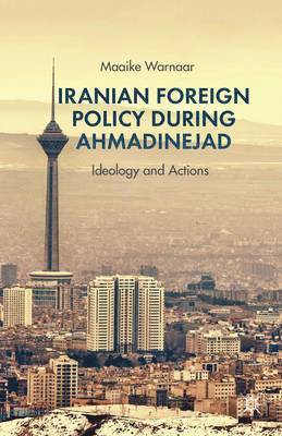 bokomslag Iranian Foreign Policy during Ahmadinejad