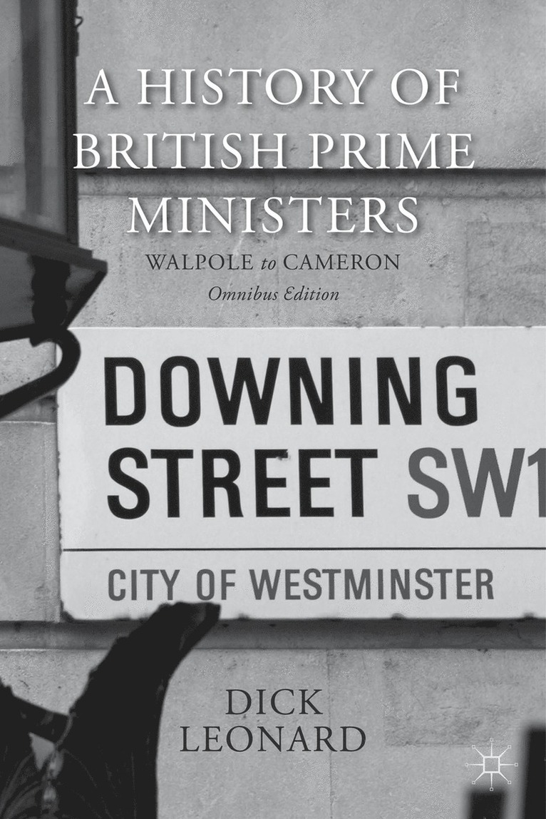 A History of British Prime Ministers (Omnibus Edition) 1