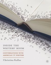 bokomslag Inside The Writers' Room: Conversations with American TV Writers