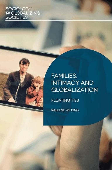 Raelene Wilding - Families, Intimacy and Globalization, Inbunden
