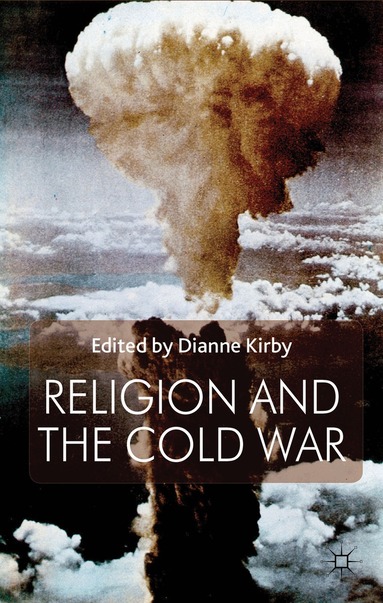 D. Kirby, Dianne Kirby - Religion and the Cold War, Häftad