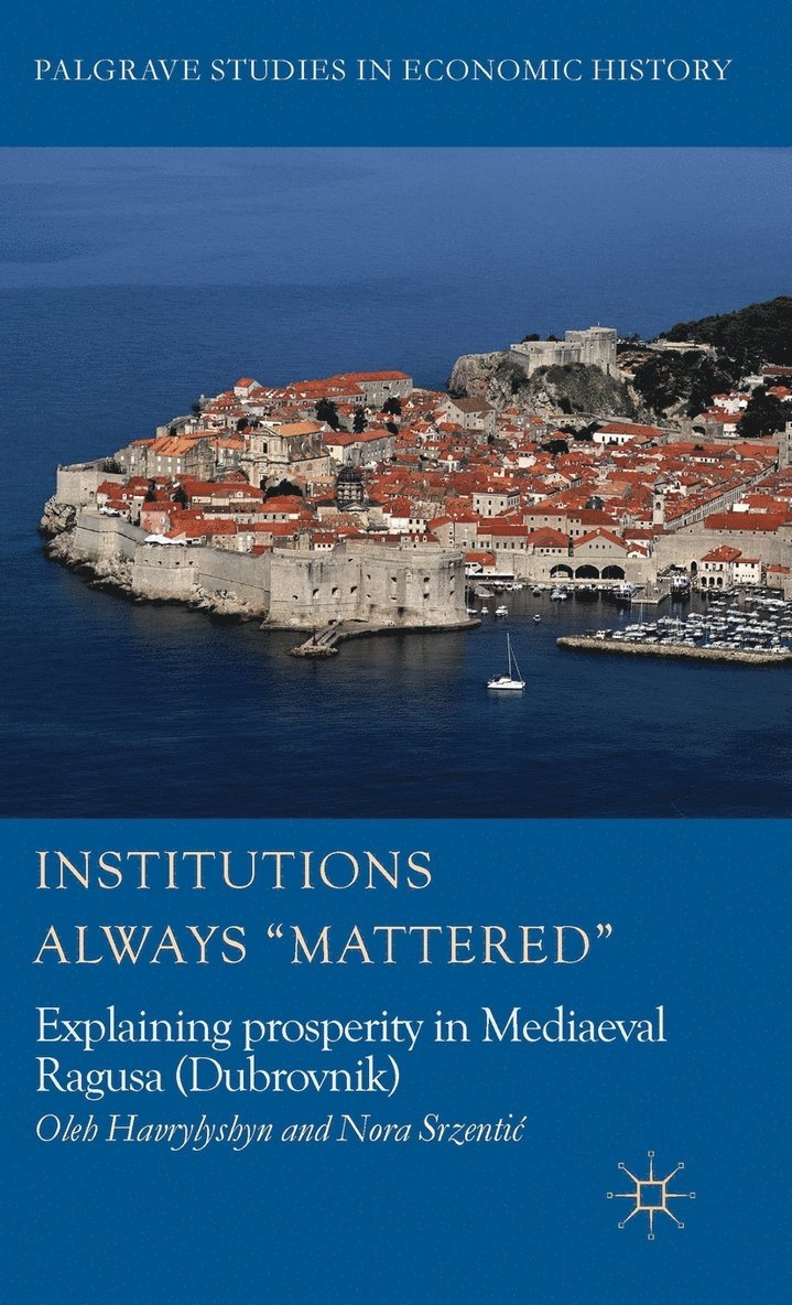 O. Havrylyshyn, Oleh Havrylyshyn, Nora Srzentiæ - Institutions Always 'Mattered', Inbunden