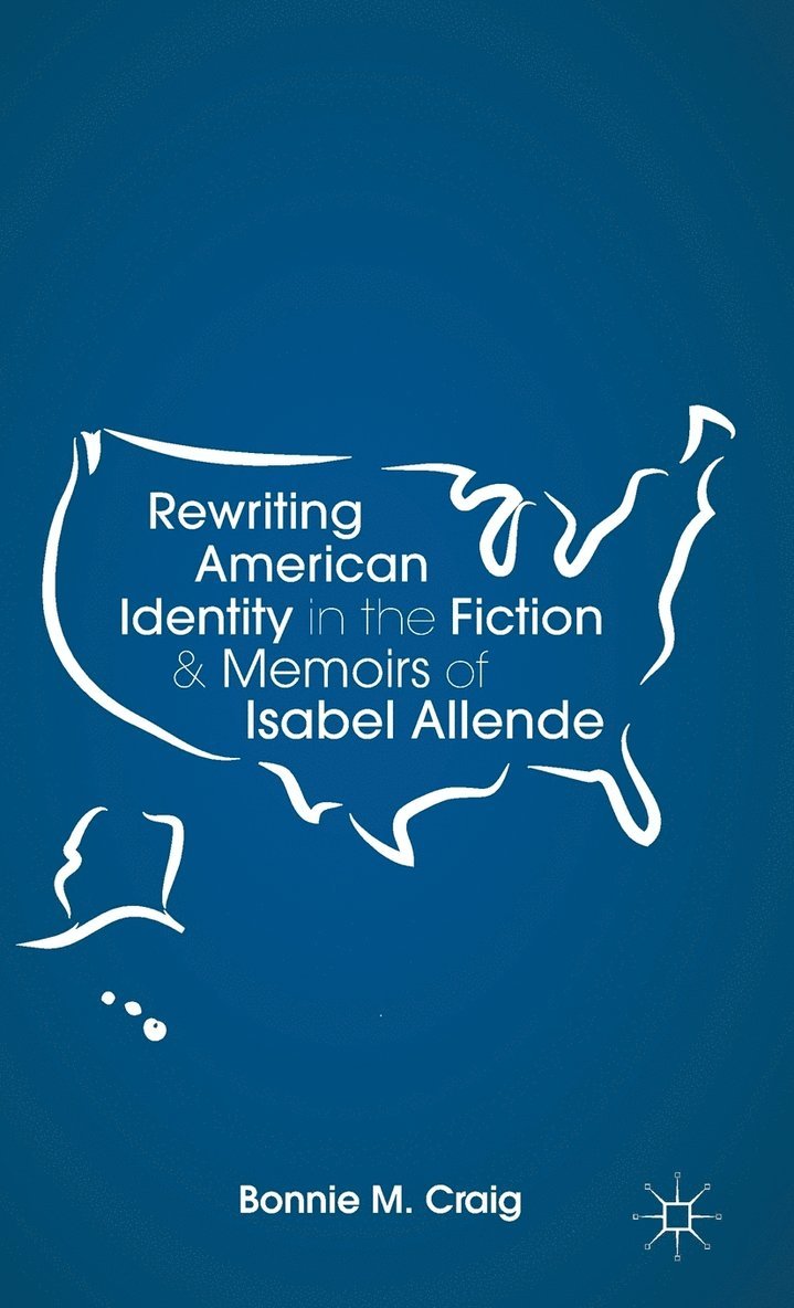 Rewriting American Identity in the Fiction and Memoirs of Isabel Allende 1