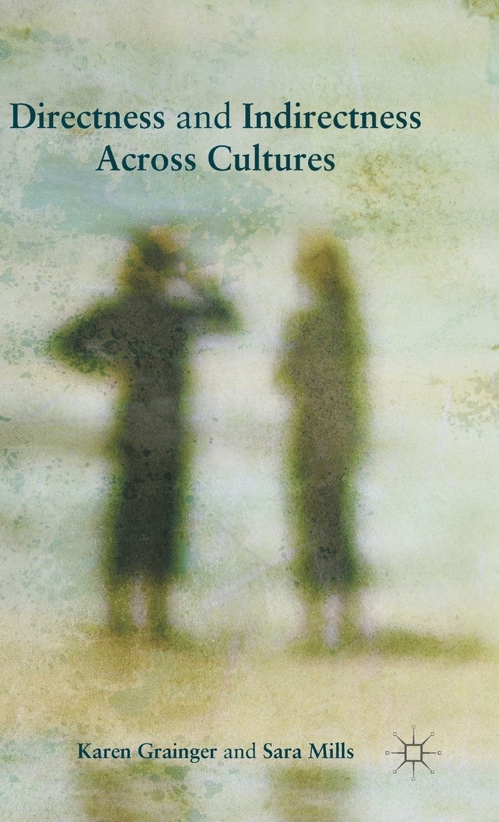 Sara Mills, Karen Grainger - Directness and Indirectness Across Cultures, Inbunden