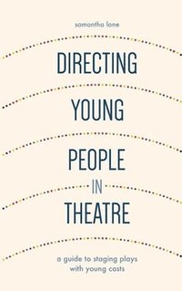 bokomslag Directing Young People in Theatre