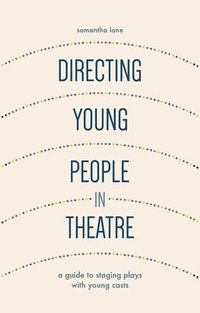 bokomslag Directing Young People in Theatre