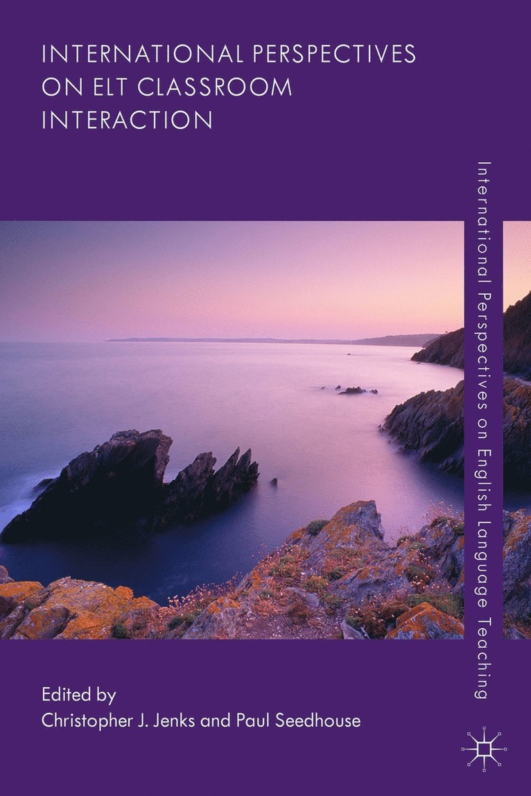 Christopher J. Jenks, Paul Seedhouse, Christopher J Jenks, Christopher J. Jenks, Paul Seedhouse - International Perspectives on ELT Classroom Interaction, Inbunden