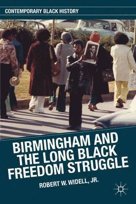 bokomslag Birmingham and the Long Black Freedom Struggle