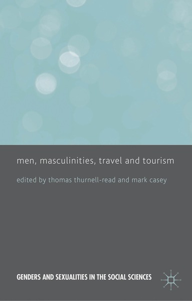 bokomslag Men, Masculinities, Travel and Tourism