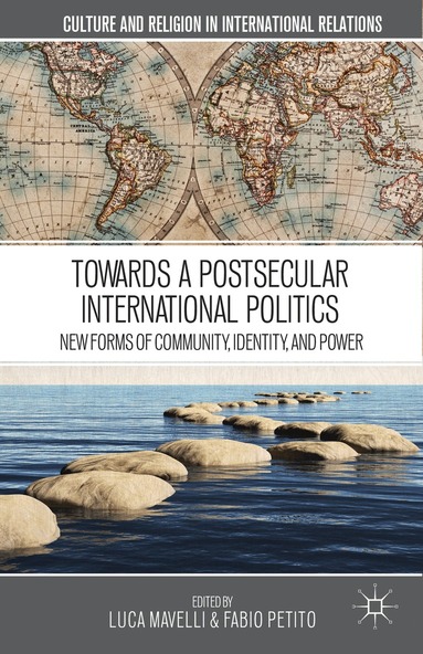 L. Mavelli - Towards a Postsecular International Politics, Inbunden