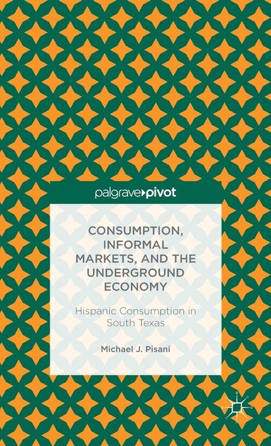 bokomslag Consumption, Informal Markets, and the Underground Economy