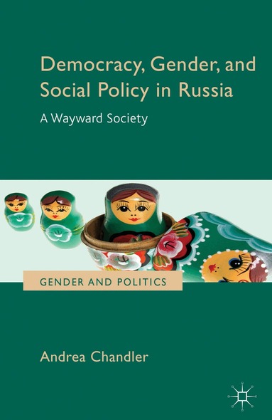 Andrea Chandler - Democracy, Gender, and Social Policy in Russia, Inbunden
