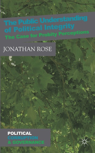 J. Rose - Public Understanding of Political Integrity, Inbunden