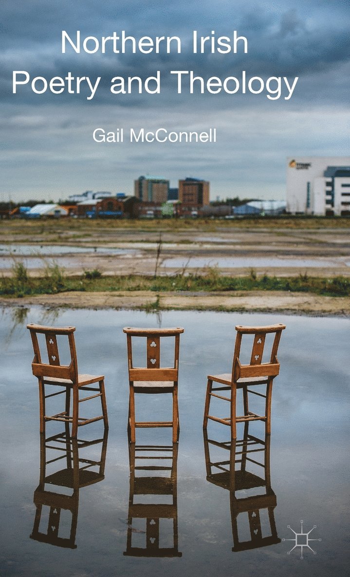 G. McConnell, Gail McConnell - Northern Irish Poetry and Theology, Inbunden