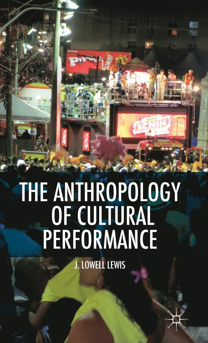 The Anthropology of Cultural Performance 1