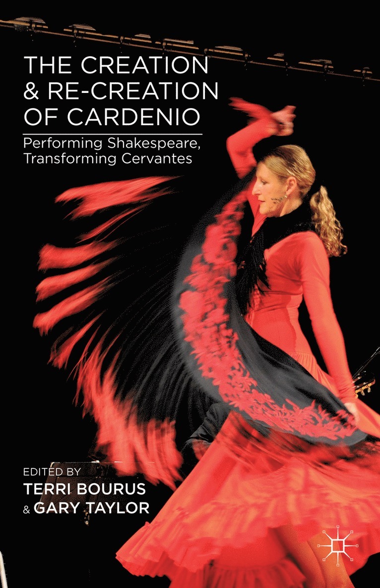 The Creation and Re-Creation of Cardenio 1