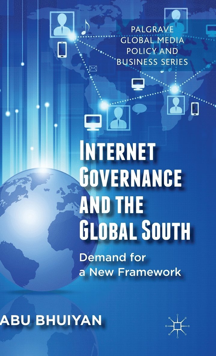 A. Bhuiyan, Abu Bhuiyan - Internet Governance and the Global South, Inbunden
