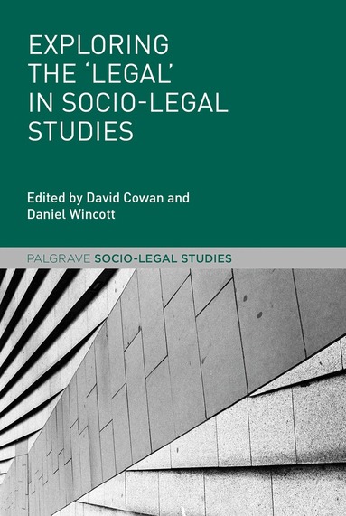 David Cowan, Daniel Wincott - Exploring the 'Legal' in Socio-Legal Studies, Inbunden