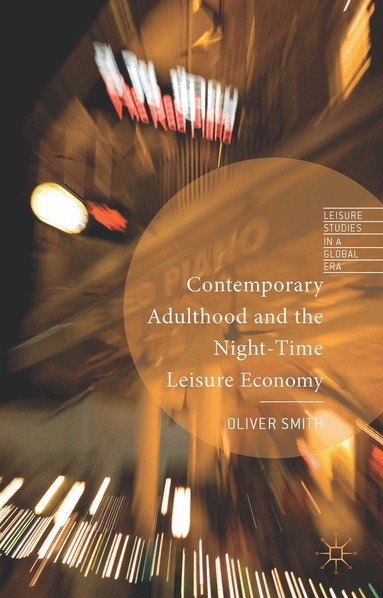 O. Smith - Contemporary Adulthood and the Night-Time Economy, Inbunden