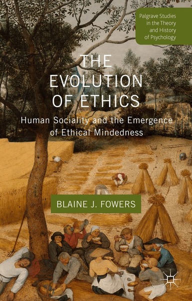B. Fowers - Evolution of Ethics, Inbunden