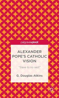 bokomslag Alexander Popes Catholic Vision