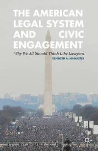 bokomslag The American Legal System and Civic Engagement: Why We All Should Think Like Lawyers