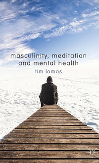bokomslag Masculinity, Meditation and Mental Health
