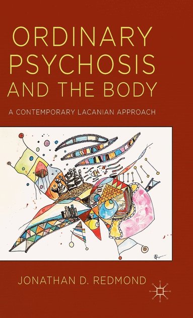 bokomslag Ordinary Psychosis and The Body