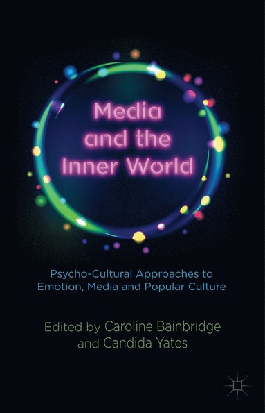 bokomslag Media and the Inner World: Psycho-cultural Approaches to Emotion, Media and Popular Culture