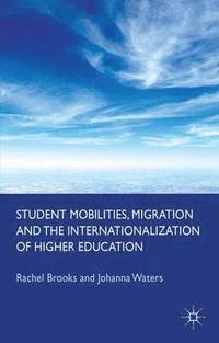 bokomslag Student Mobilities, Migration and the Internationalization of Higher Education