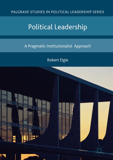 Robert Elgie - Political Leadership, Inbunden