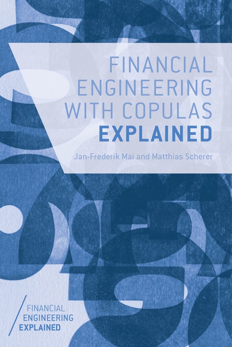 Financial Engineering with Copulas Explained 1