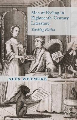 Men of Feeling in Eighteenth-Century Literature 1