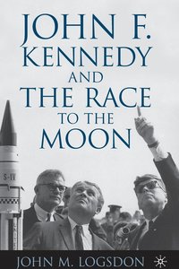 bokomslag John F. Kennedy and the Race to the Moon