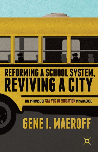 bokomslag Reforming a School System, Reviving a City