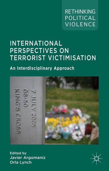 J. Argomaniz, O. Lynch - International Perspectives on Terrorist Victimisation, Inbunden