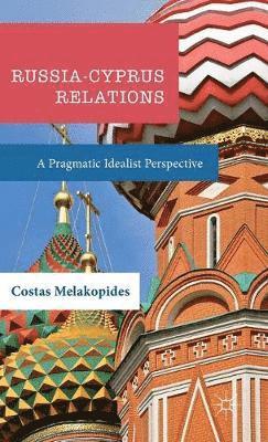 Costas Melakopides - Russia-Cyprus Relations, Inbunden