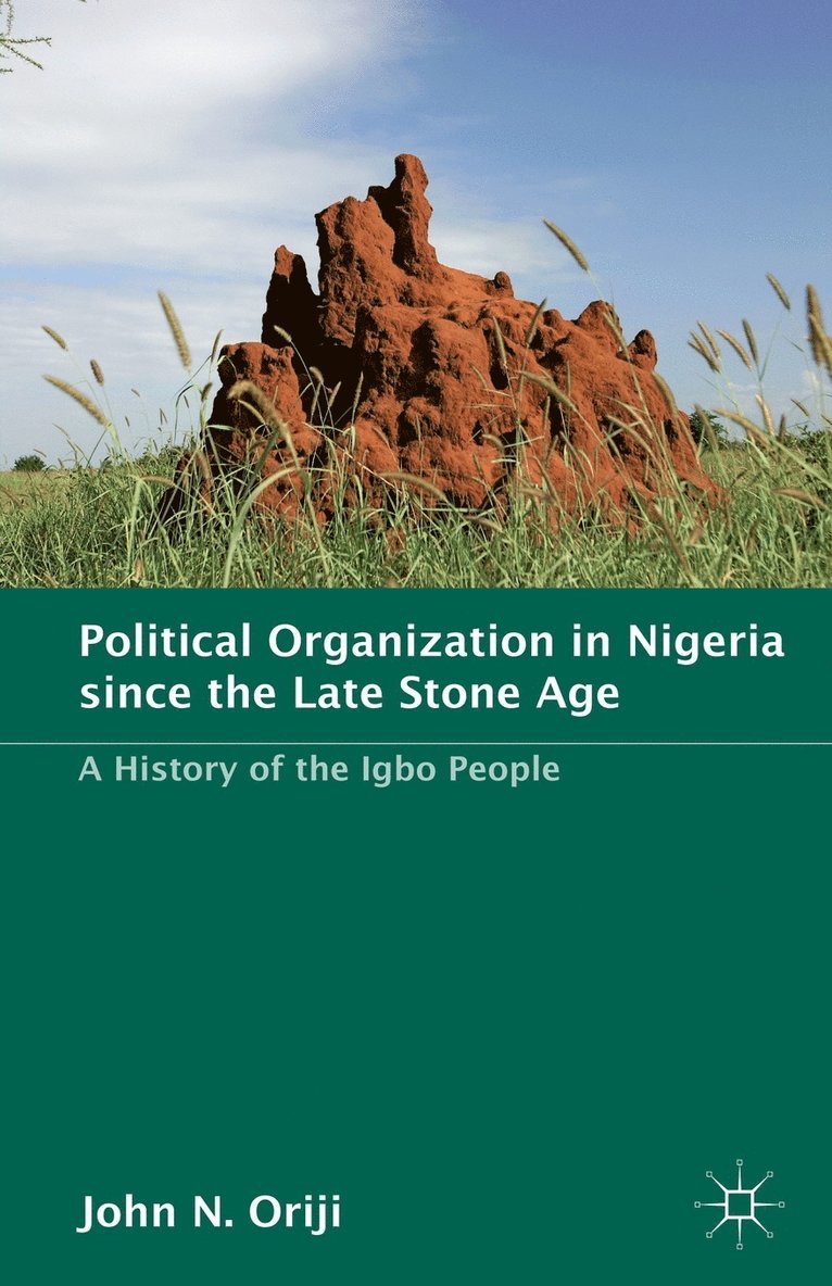 J. Oriji, John N. Oriji - Political Organization in Nigeria since the Late Stone Age, Häftad