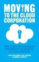 bokomslag Moving to the Cloud Corporation: How to Faces the Challenges and Harness the Potential of Cloud Computing