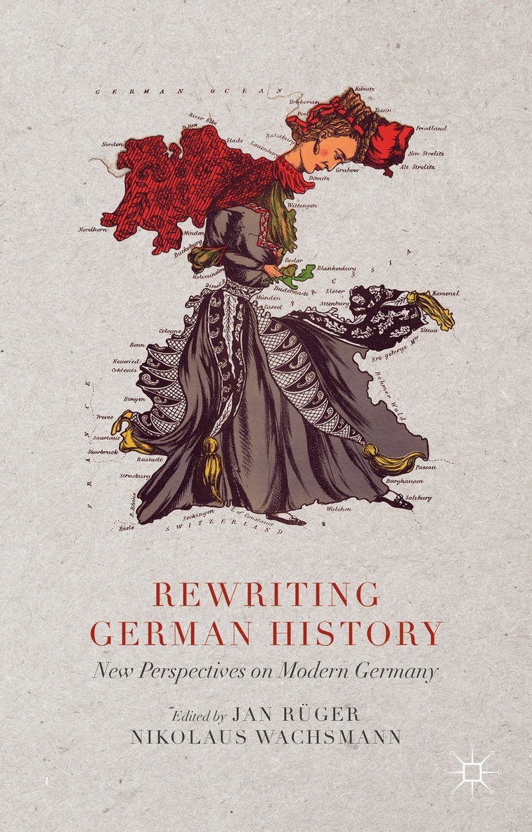Jan Rüger, Nikolaus Wachsmann, Jan Rüger, Nikolaus Wachsmann - Rewriting German History, Inbunden