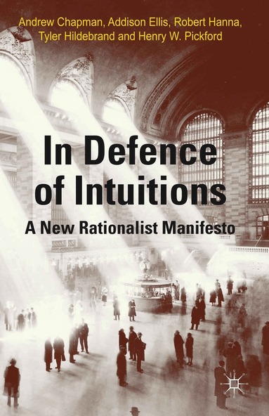 A. Chapman, A. Ellis, R. Hanna, T. Hildebrand, H. Pickford - In Defense of Intuitions, Inbunden