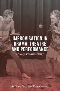 bokomslag Improvisation in Drama, Theatre and Performance