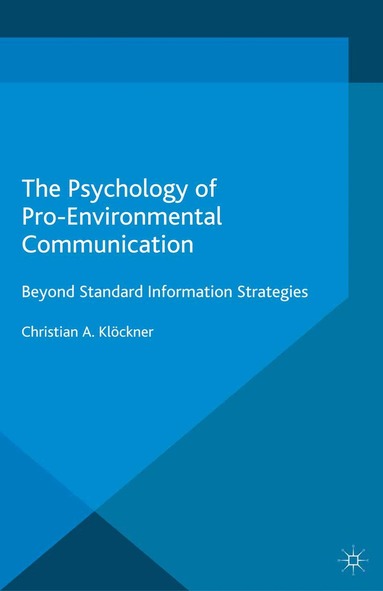 Christian A. Klöckner - Psychology of Pro-Environmental Communication, Häftad