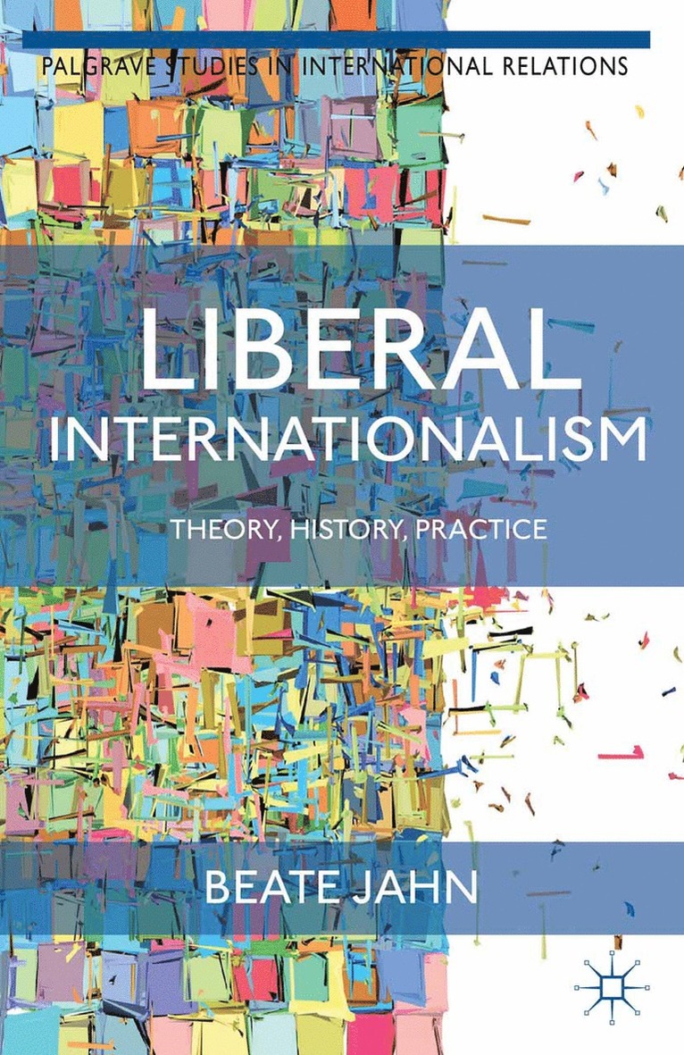 B. Jahn, Beate Jahn - Liberal Internationalism, Häftad