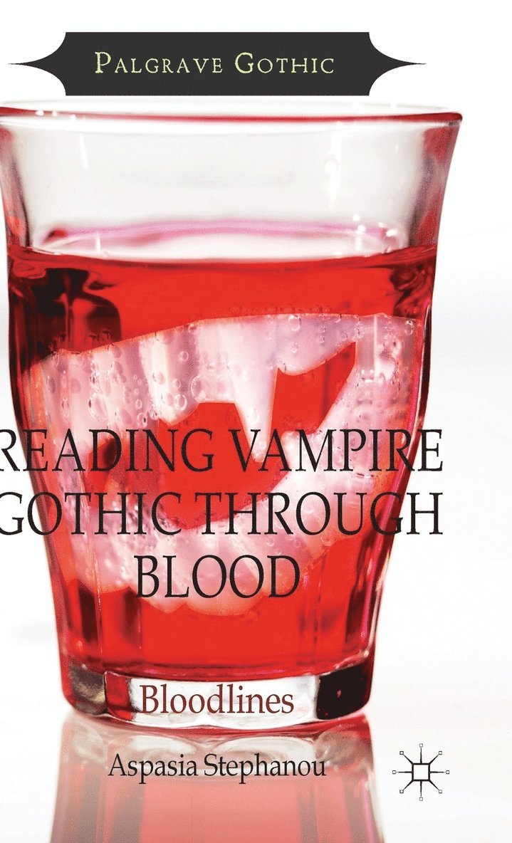 Reading Vampire Gothic Through Blood
