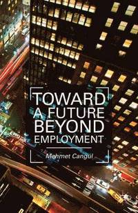 bokomslag Toward a Future Beyond Employment