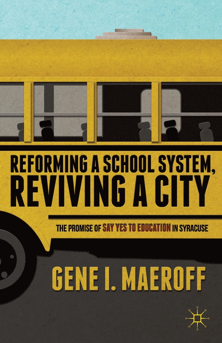 G. Maeroff, Gene I. Maeroff - Reforming a School System, Reviving a City, Häftad