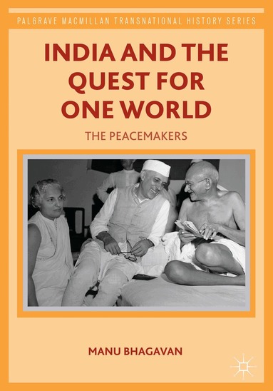 M. Bhagavan - India and the Quest for One World, Inbunden