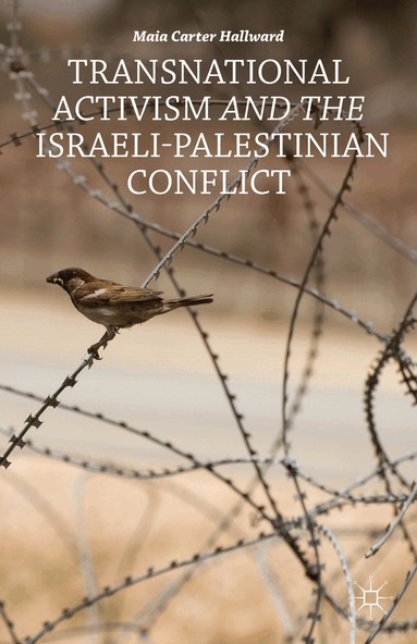 M. Hallward - Transnational Activism and the Israeli-Palestinian Conflict, Inbunden